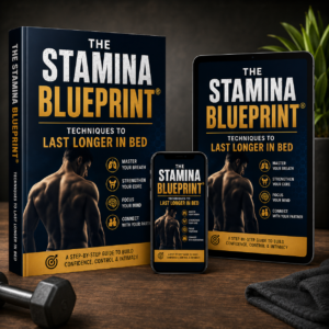 The Stamina Blueprint® – Techniques to Last Longer in Bed